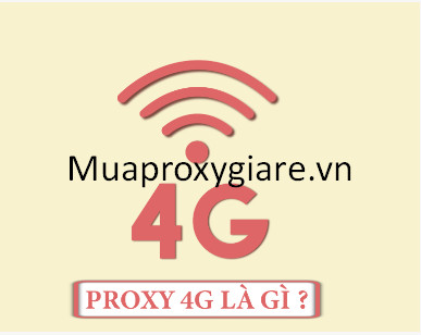 Tìm hiểu về Proxy 4G: Có tốt không?