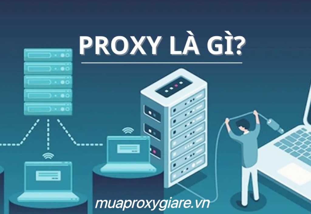 Proxy là gì? Mua ở đâu uy tín.